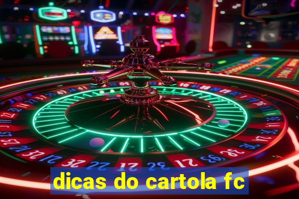 dicas do cartola fc